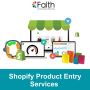 Expert in Shopify Product Entry Services for Optimized Store Management