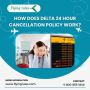 How Does Delta 24 Hour Cancellation Policy Work?