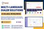 Multilanguage Dialer Solutions Available Worldwide