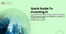 Quick Guide To Investing in Commercial Property in Noida