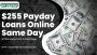 Can $255 Payday Loans Online Same Day Make Life Simpler?