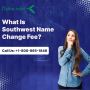 What Is Southwest Name Change Fee?