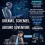 Dreams, Schemes, And Absurd Adventure by Vikram Verma