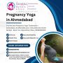 Pregnancy Yoga in Ahmedabad