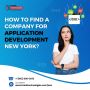 How To Find A Company For Application Development New York?