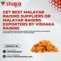 Get Best Malayar Raisins Suppliers or Malayar Raisins Export